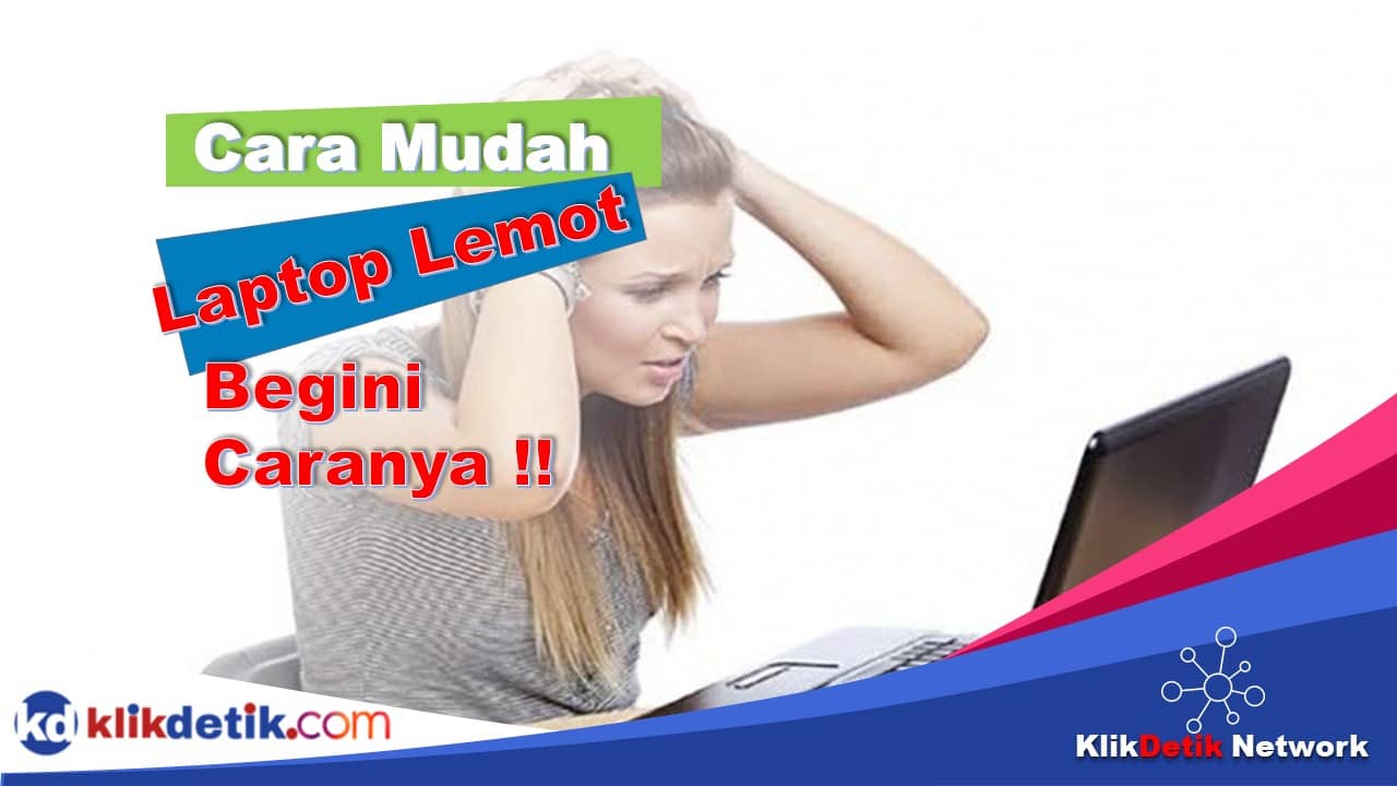 Mengatasi Laptop Yang Lemot