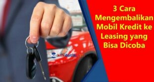 Mengembalikan Mobil Kredit ke Leasing yang Bisa Dicoba
