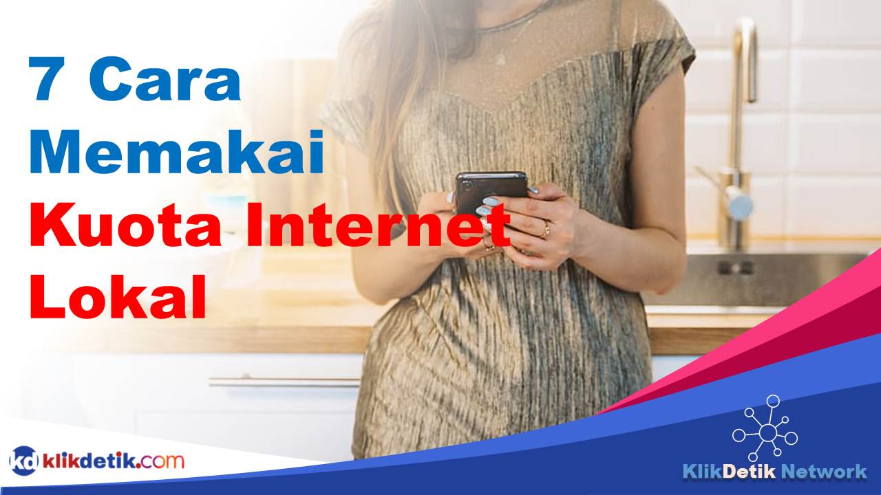 7 Cara Memakai Kuota Internet Lokal