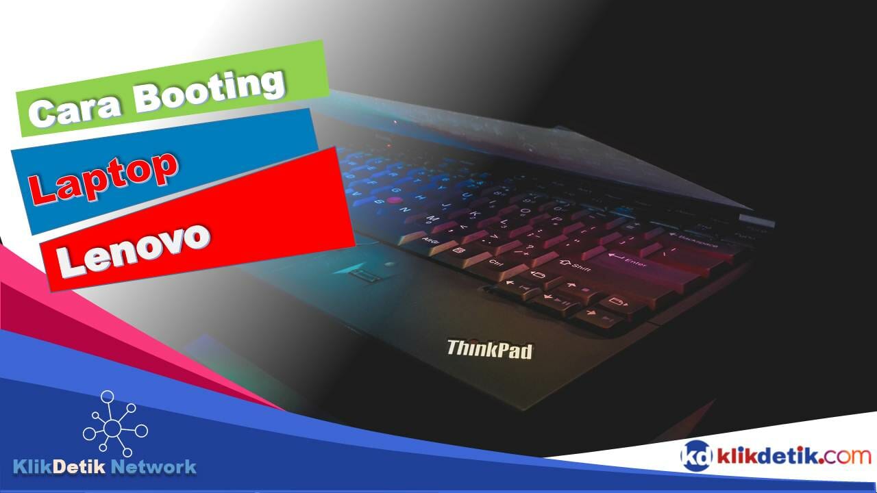 Cara Booting Laptop Lenovo dengan Mudah