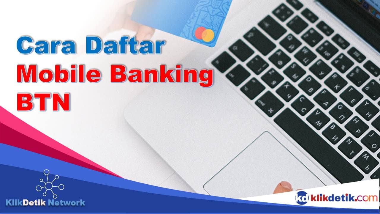 Cara Daftar Mobile Banking BTN