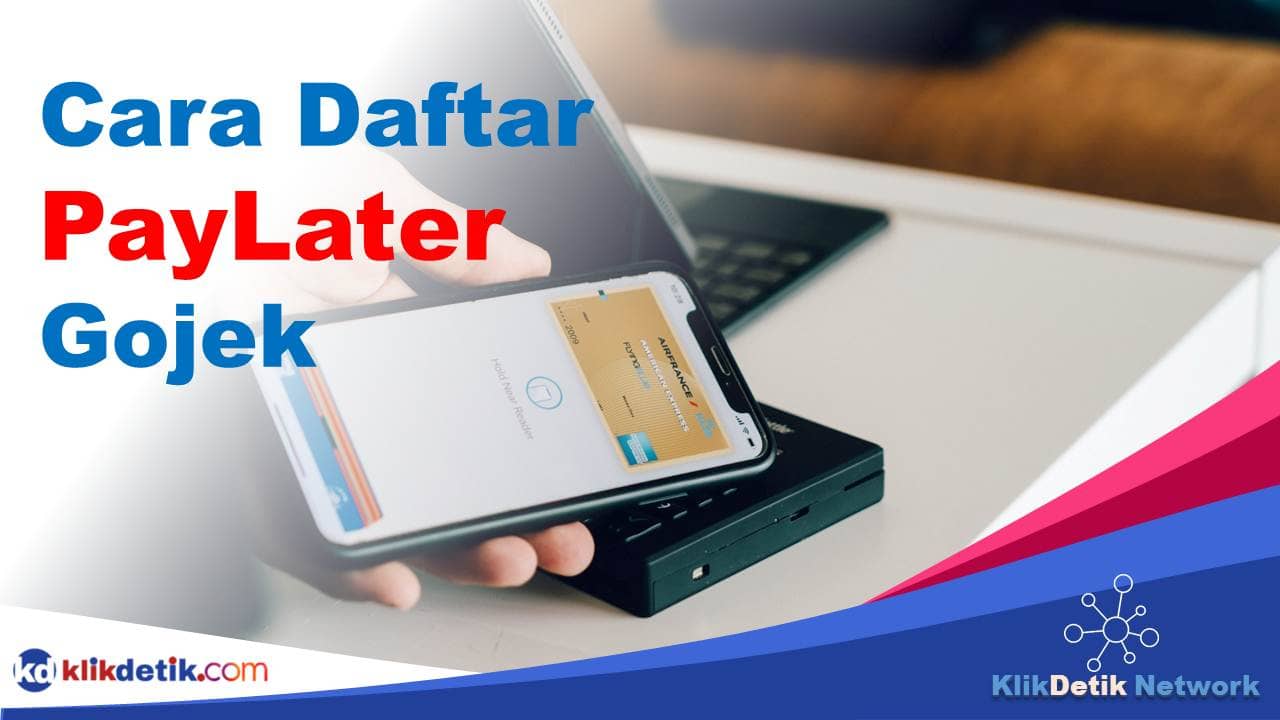 Cara Daftar PayLater Gojek