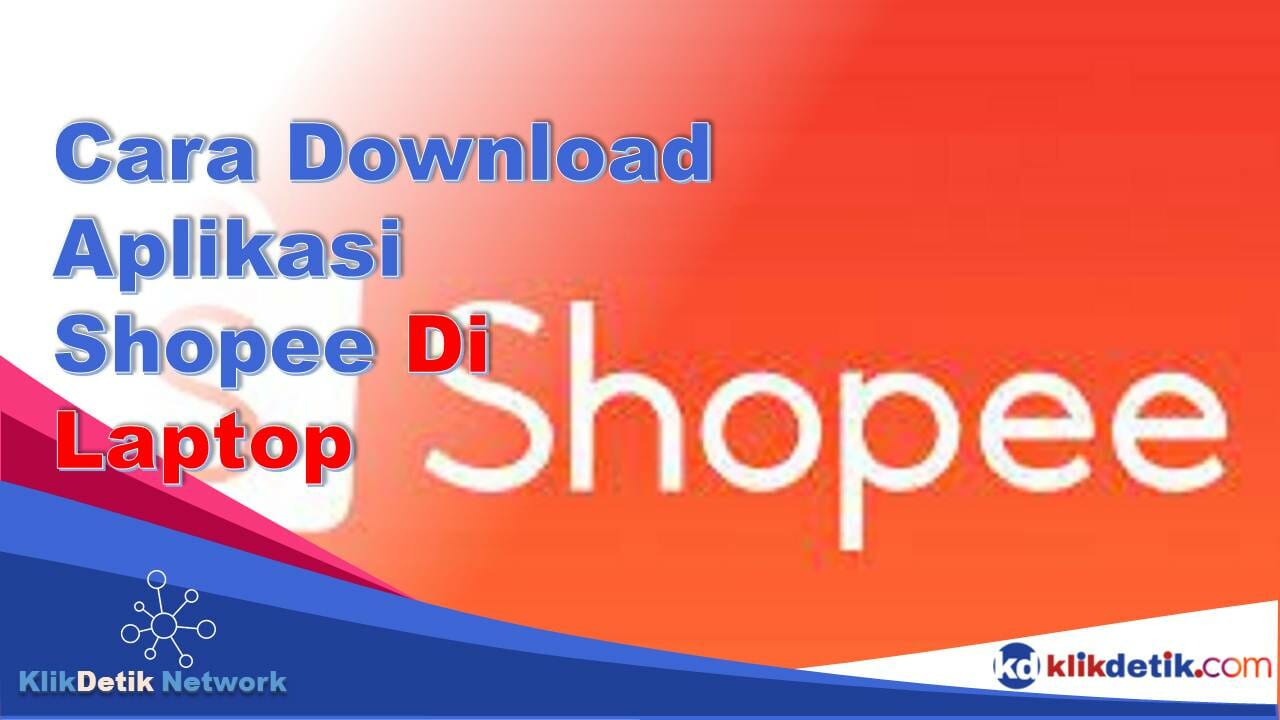 Cara Download Aplikasi Shopee Di Laptop