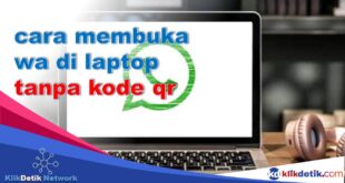 Cara Membuka Wa Di Laptop Tanpa Kode QR