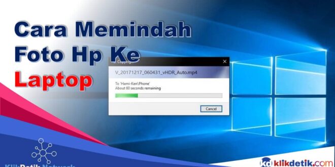 Cara Memindah Foto HP Ke Laptop