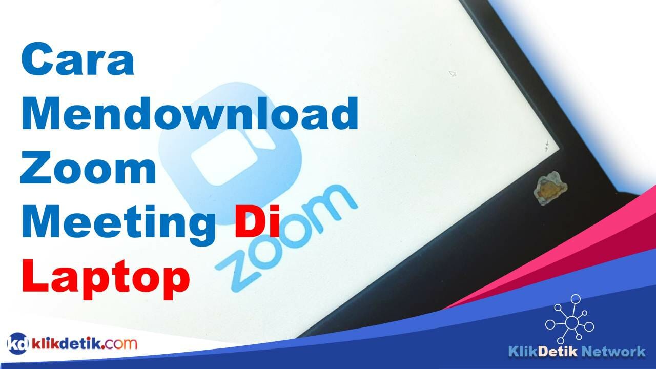 Cara Mendownload Zoom Meeting Di Laptop