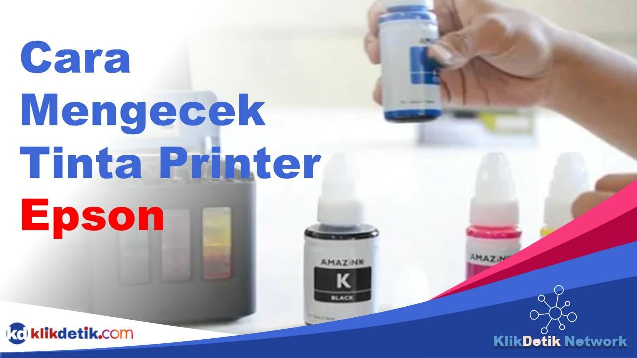 Cara Mengecek Tinta Printer Epson