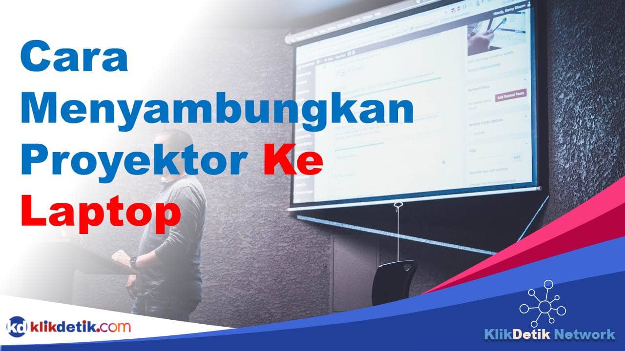 Cara Menyambungkan Proyektor Ke Laptop