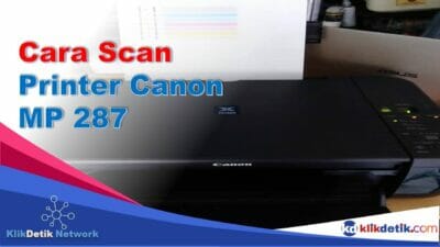 Cara Scan Printer Canon MP 287