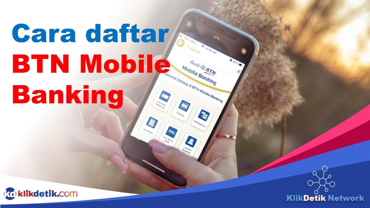 Cara daftar BTN Mobile Banking