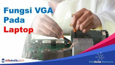 Fungsi VGA Pada Laptop Dan Tips Memilih VGA