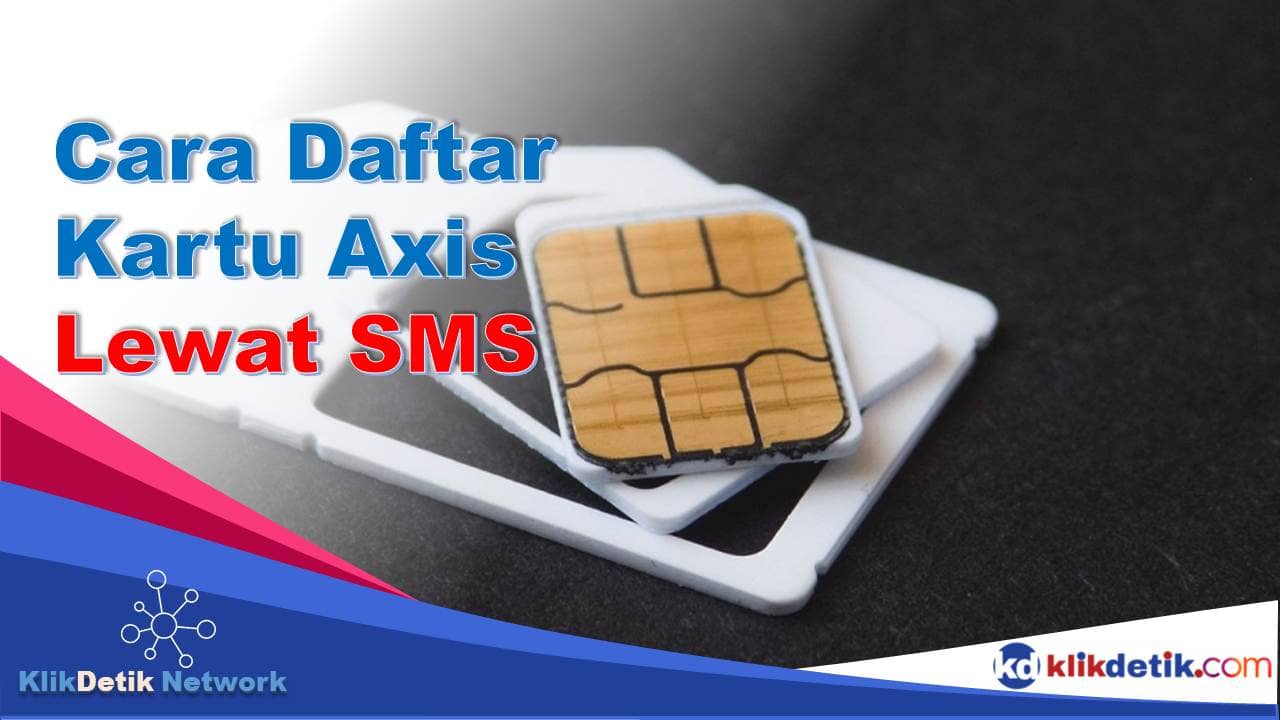 cara daftar kartu axis lewat sms