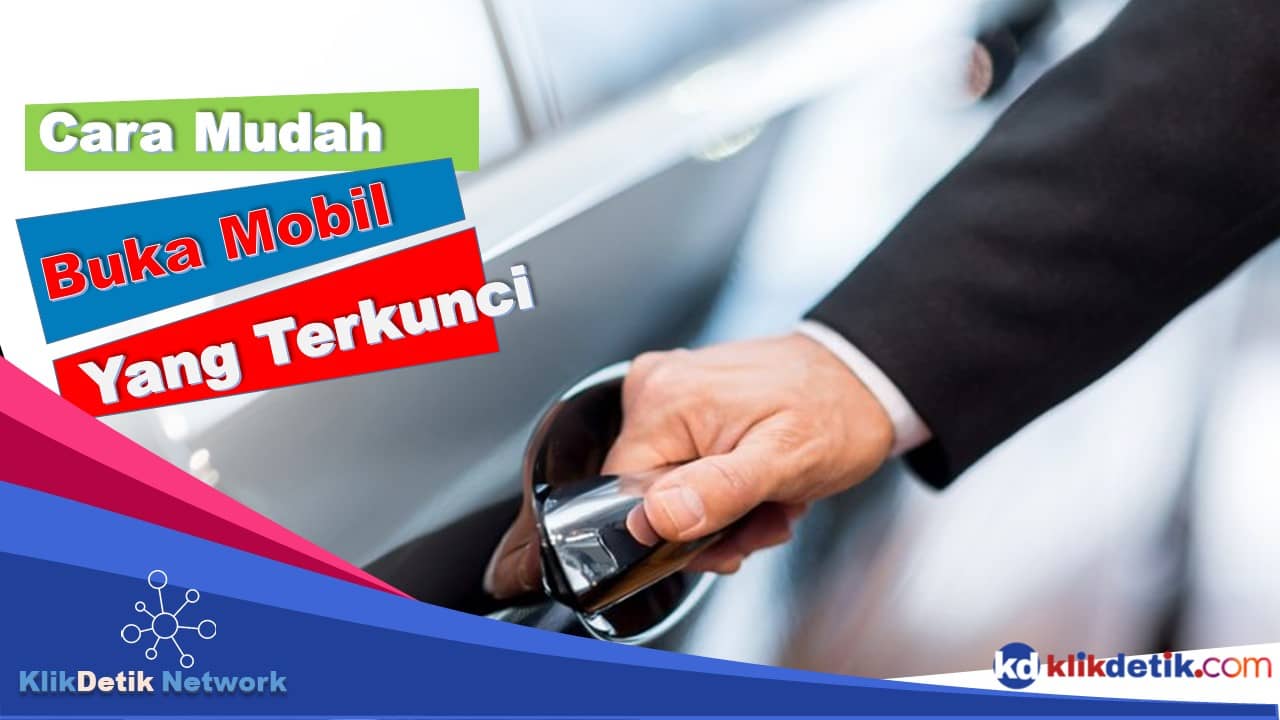 cara membuka mobil yang terkunci