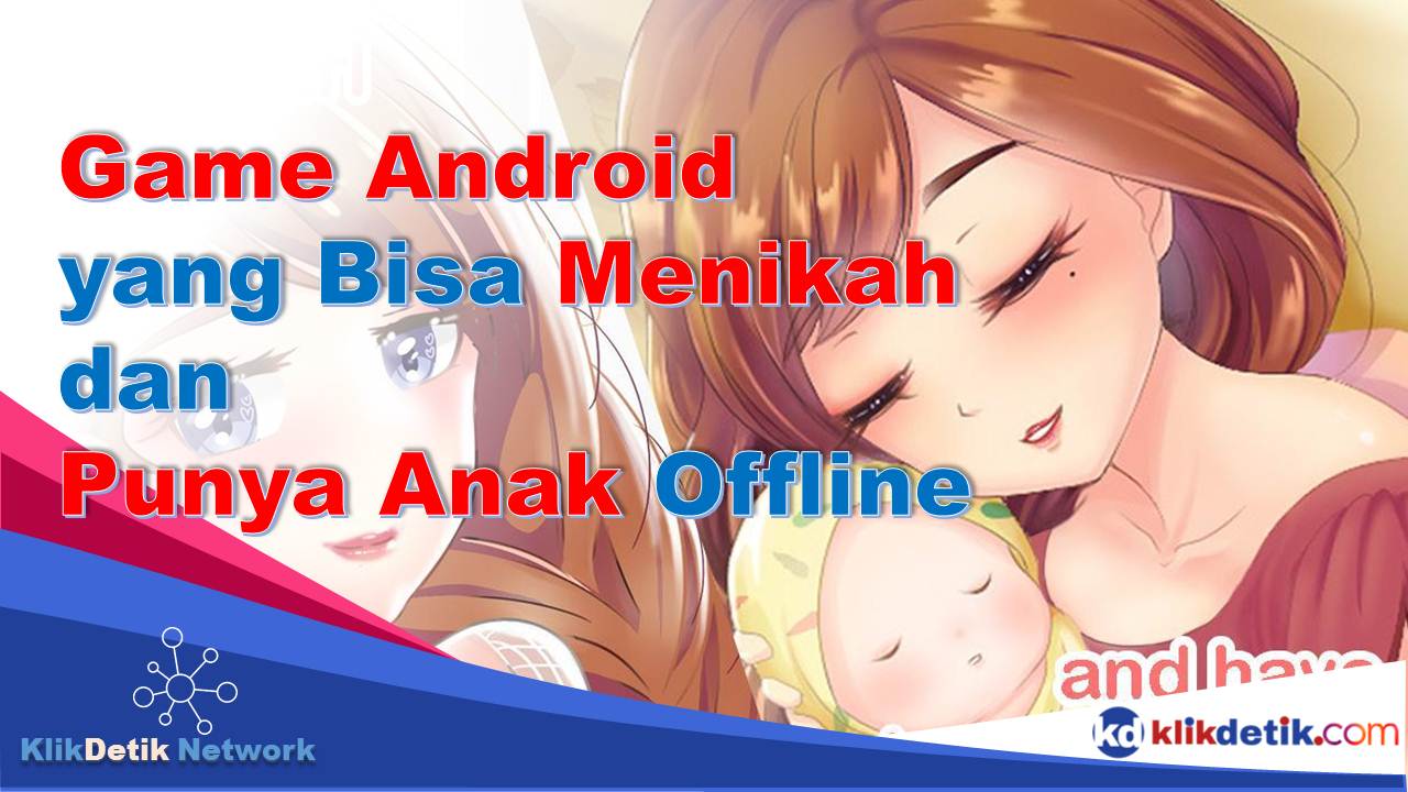 game android yang bisa menikah dan punya anak offline