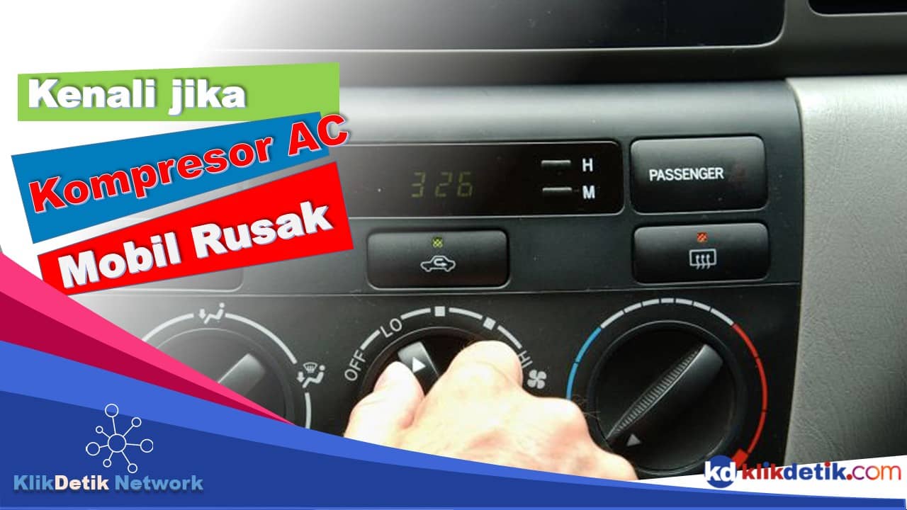 kenali kompresor ac mobil rusak