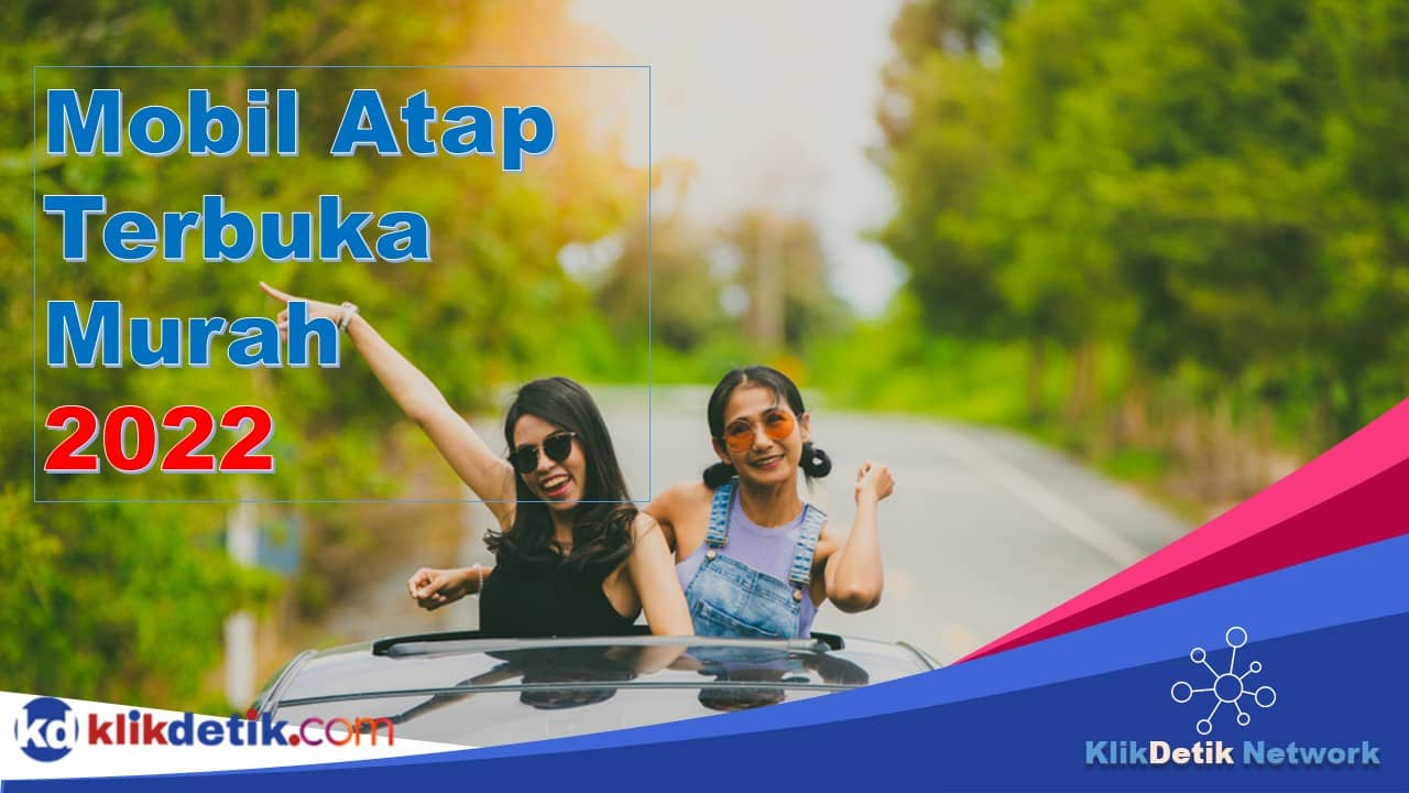 Rekomendasi Mobil Atap Terbuka Murah