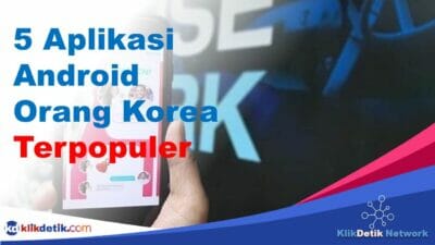 5 Aplikasi Android Orang Korea Terpopuler