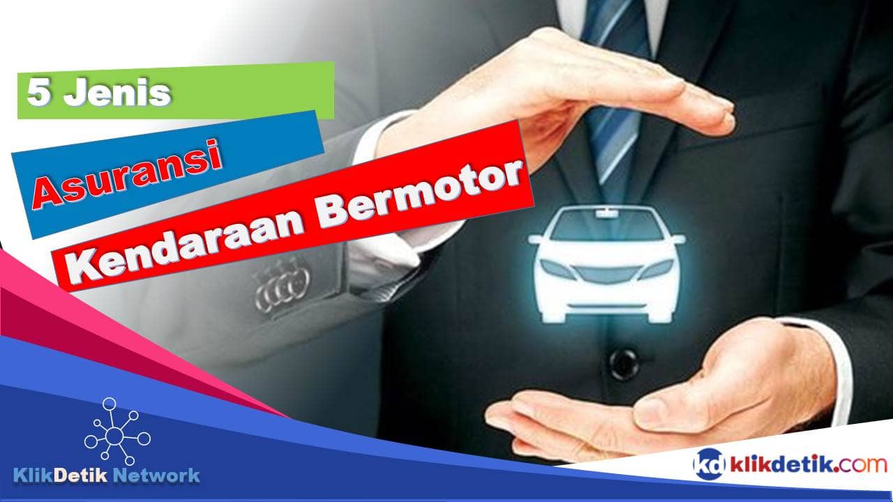 5 Jenis Asuransi Kendaraan Bermotor