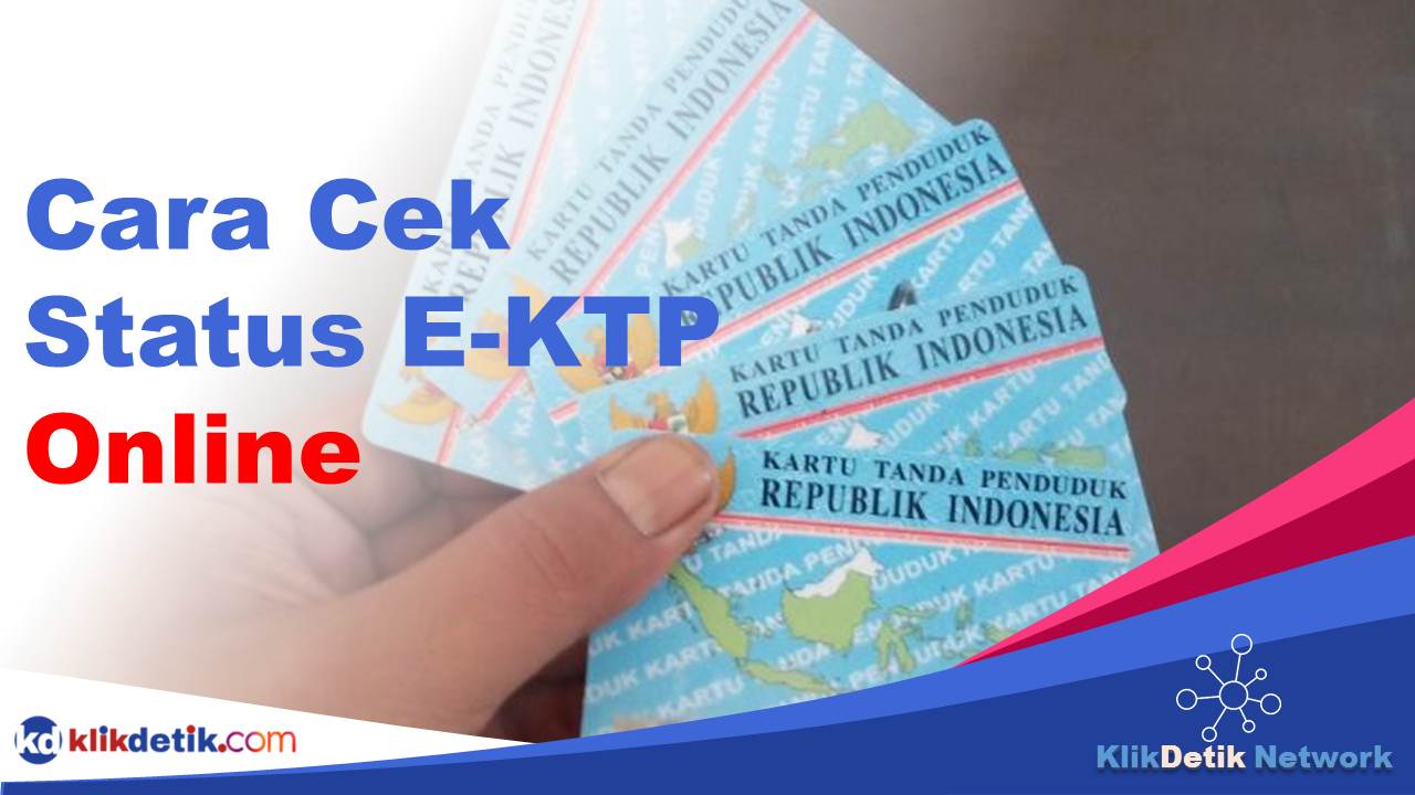 Cara Cek Status E-KTP Online