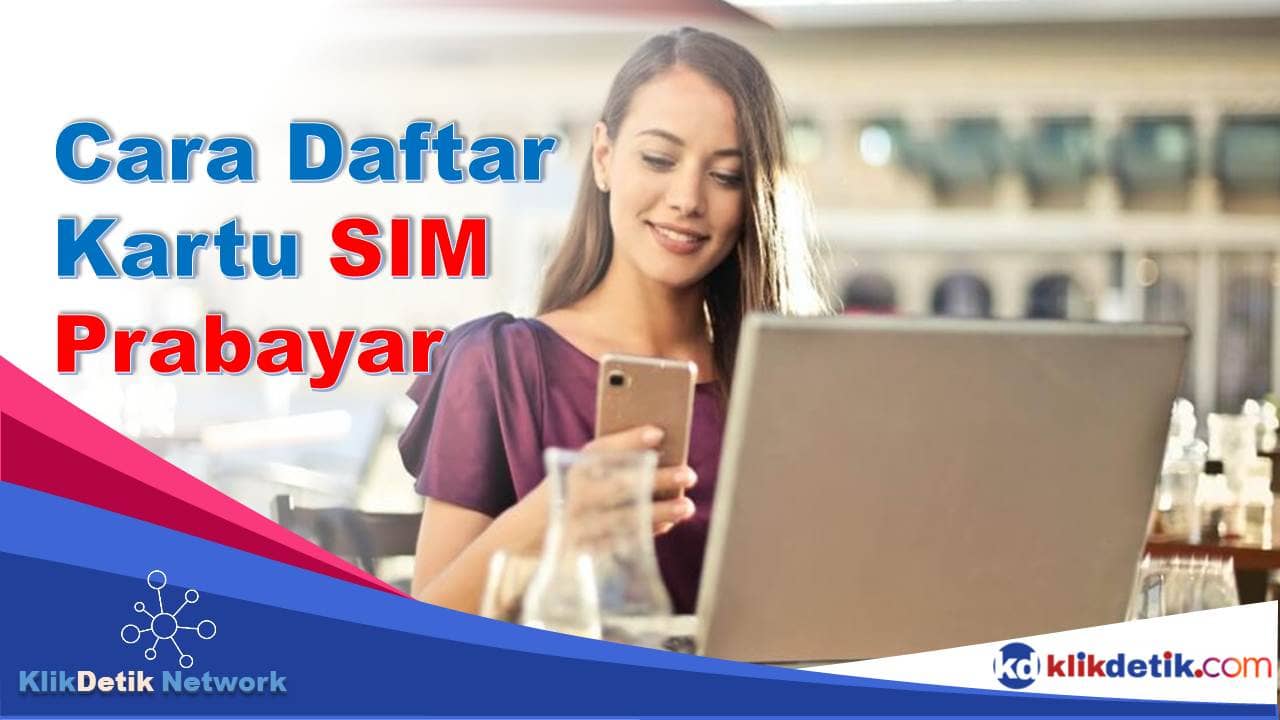 Cara Daftar Kartu SIM Prabayar