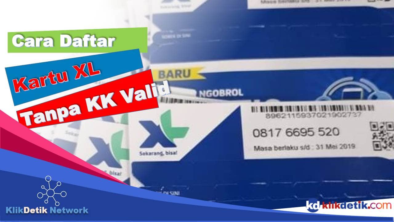 Cara Daftar Kartu XL Tanpa KK Valid