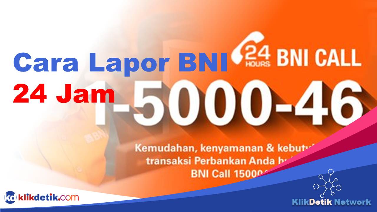 Cara Lapor BNI 24 Jam