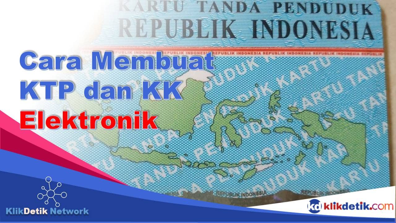 Cara Membuat KTP dan KK Elektronik