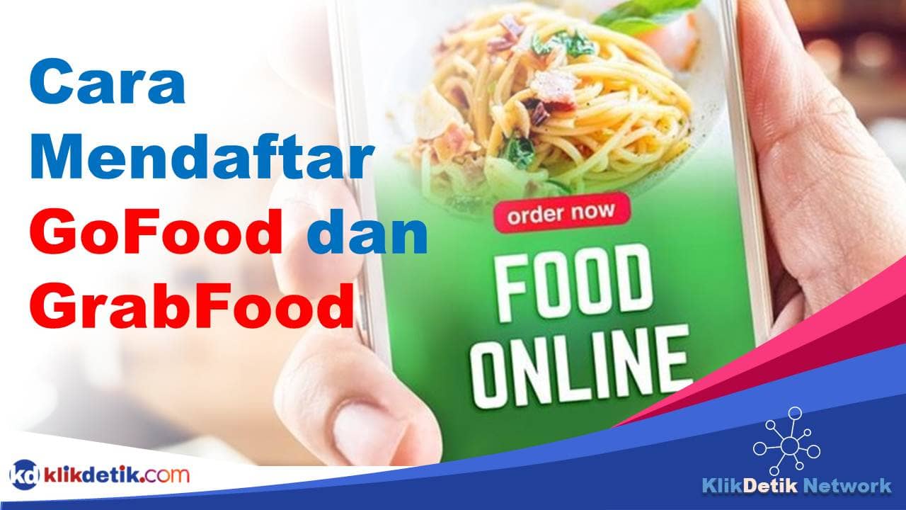 Cara Mendaftar GoFood dan GrabFood Cepat Diterima