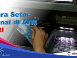 Cara Setor Tunai di ATM BRI dan Tips Bertransaksi Aman