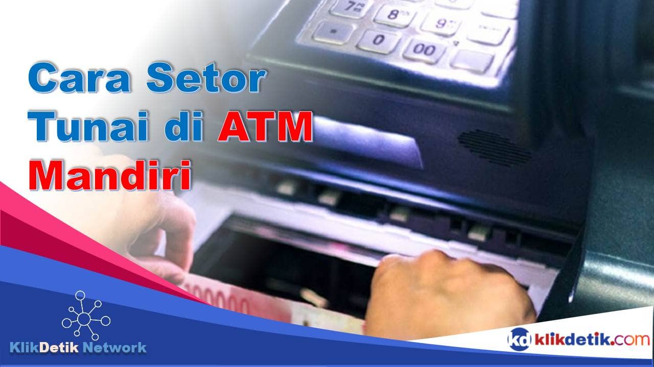 Cara Setor Tunai di ATM Mandiri