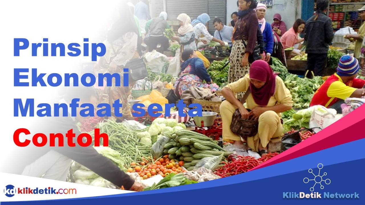 Prinsip ekonomi manfaat serta contoh