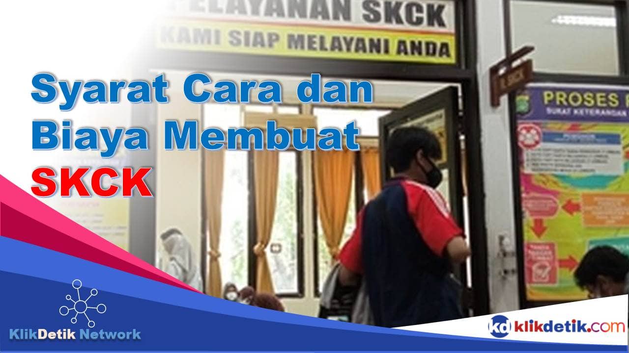 Syarat Cara dan Biaya Membuat SKCK baru