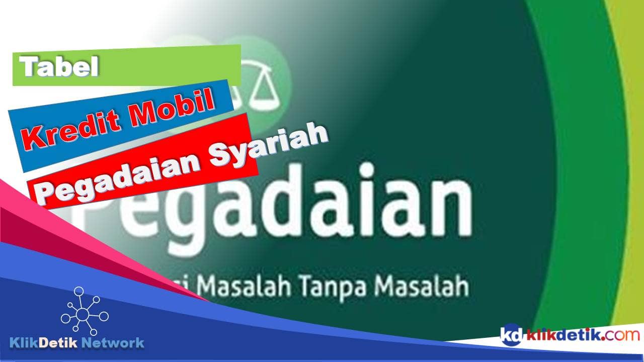 Tabel Kredit Mobil Pegadaian Syariah