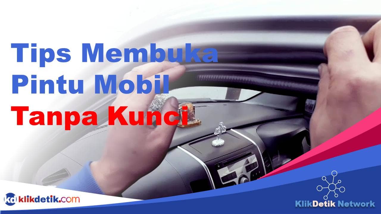 Tips Membuka Kunci Mobil Tertinggal Didalam