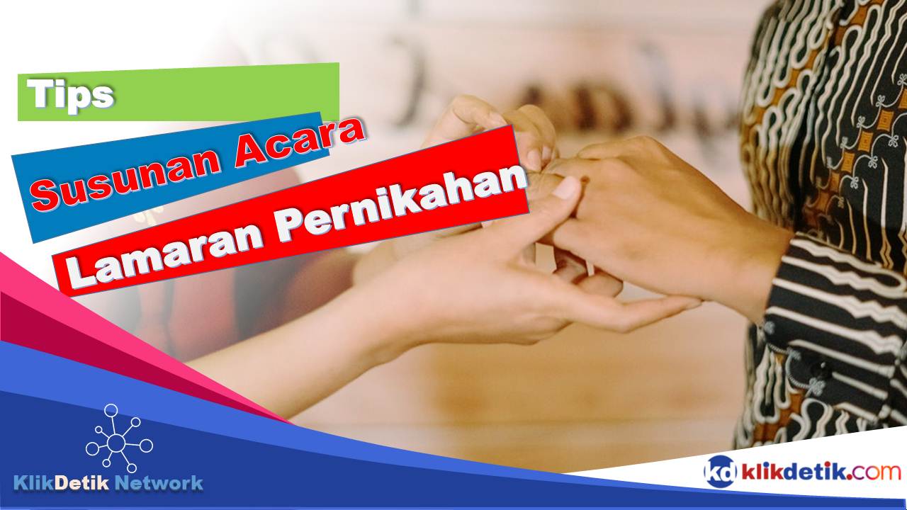 Tips Susunan Acara Lamaran Pernikahan