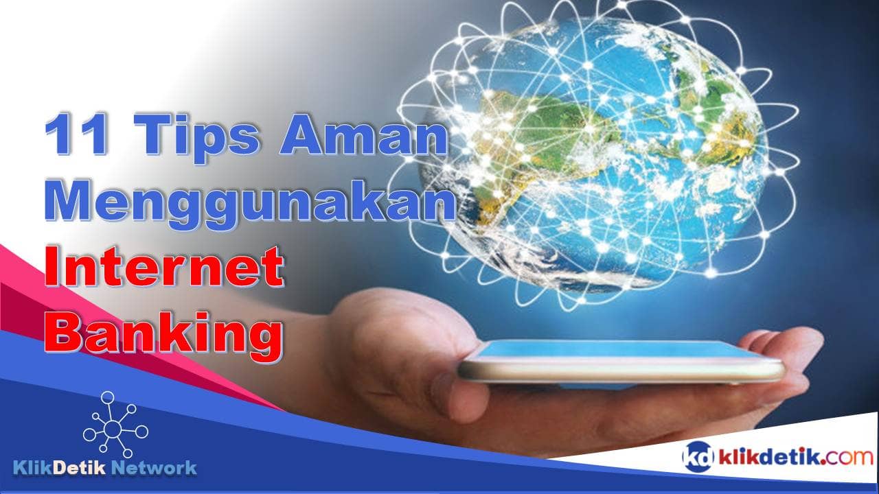 11 Tips Aman Menggunakan Internet Banking