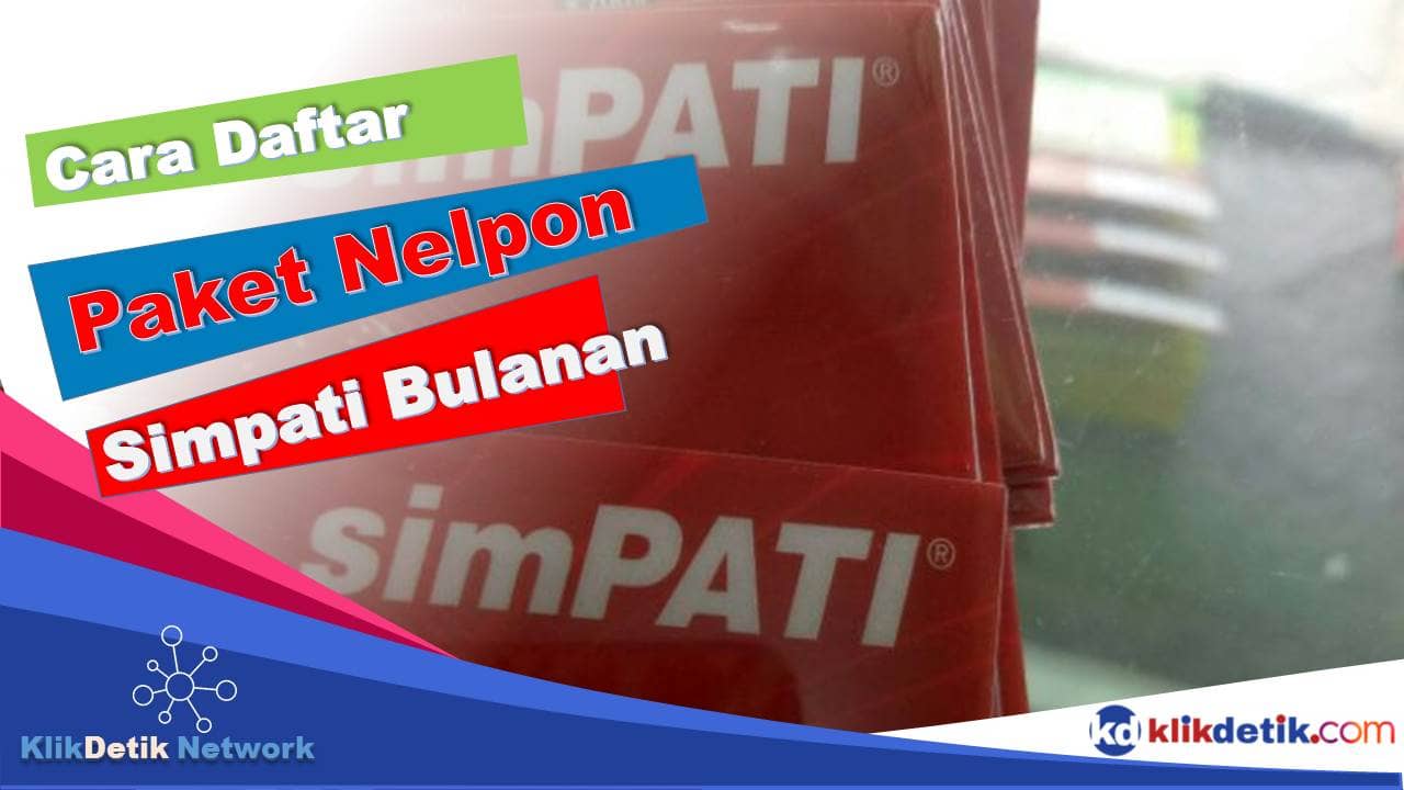 Cara Daftar Paket Nelpon Simpati Bulanan