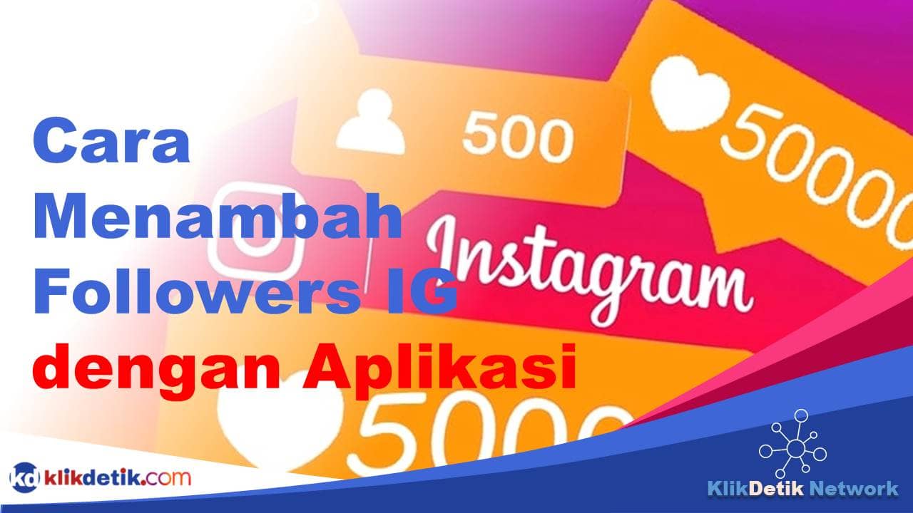 Cara Menambah Followers IG dengan Aplikasi