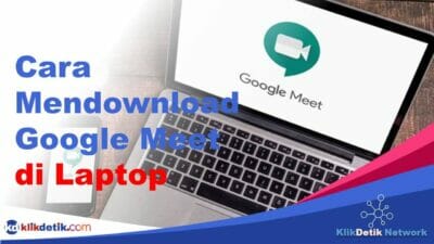Cara Mendownload Google Meet di Laptop
