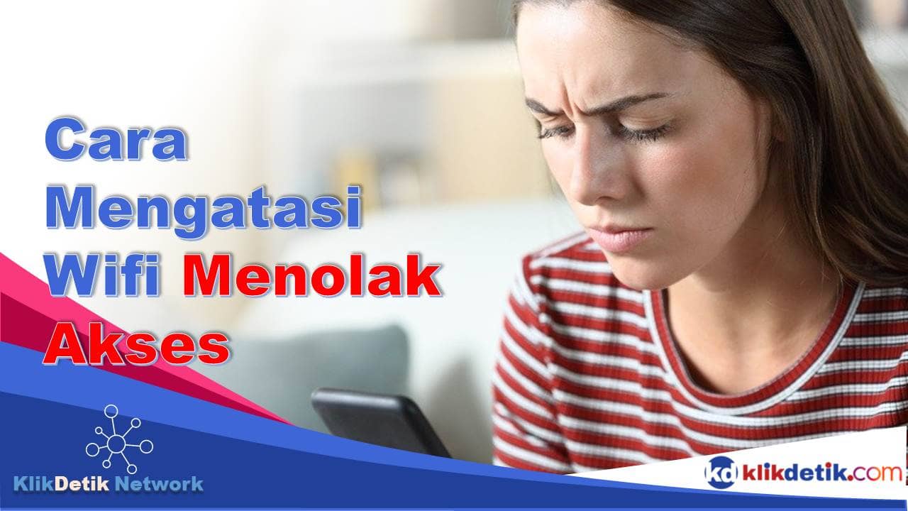 Cara Mengatasi Wifi Menolak Akses