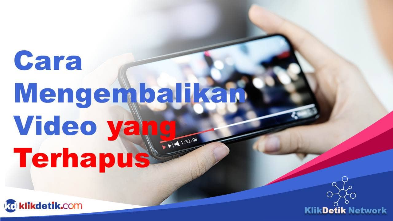 Cara Mengembalikan Video yang Terhapus Permanen di HP