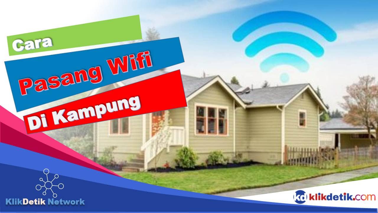 Cara Pasang Wifi di Kampung