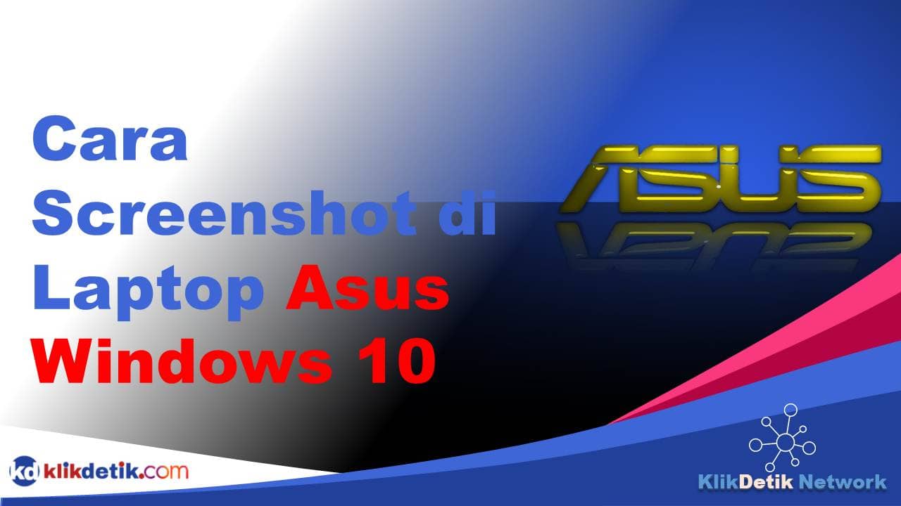 Cara Screenshot di Laptop Asus Windows 10