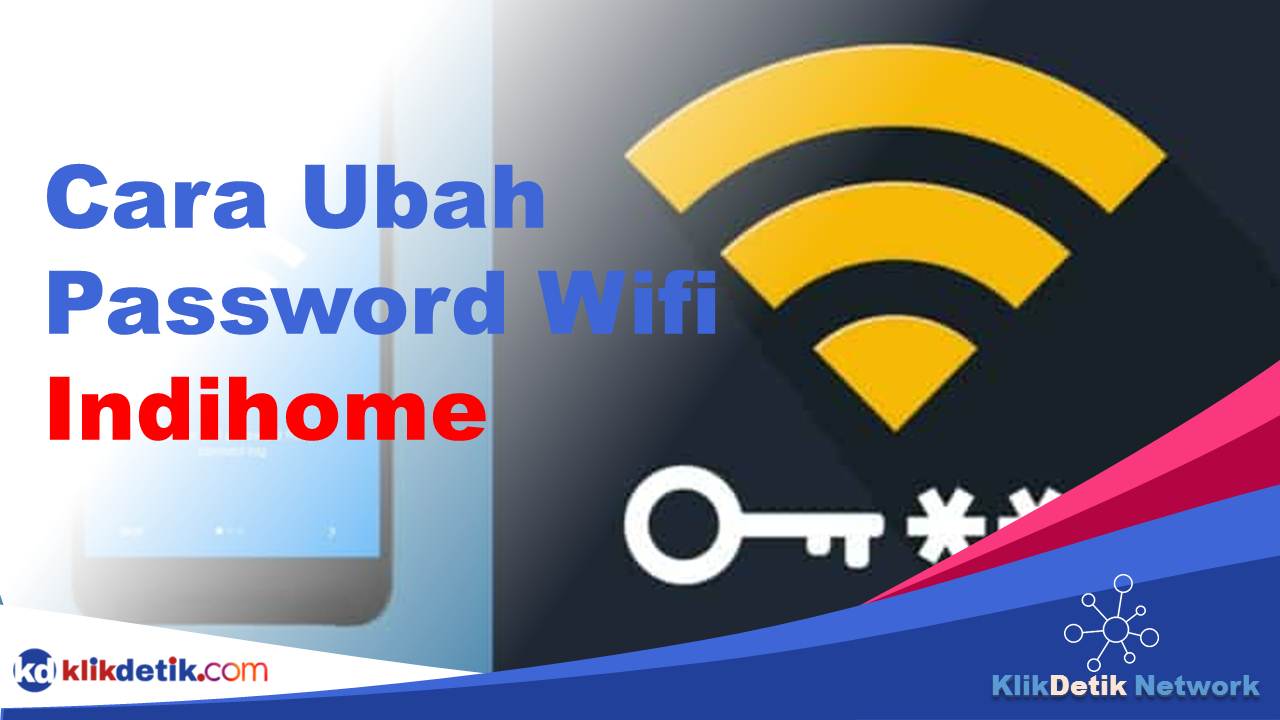 Cara Ubah Password Wifi Indihome