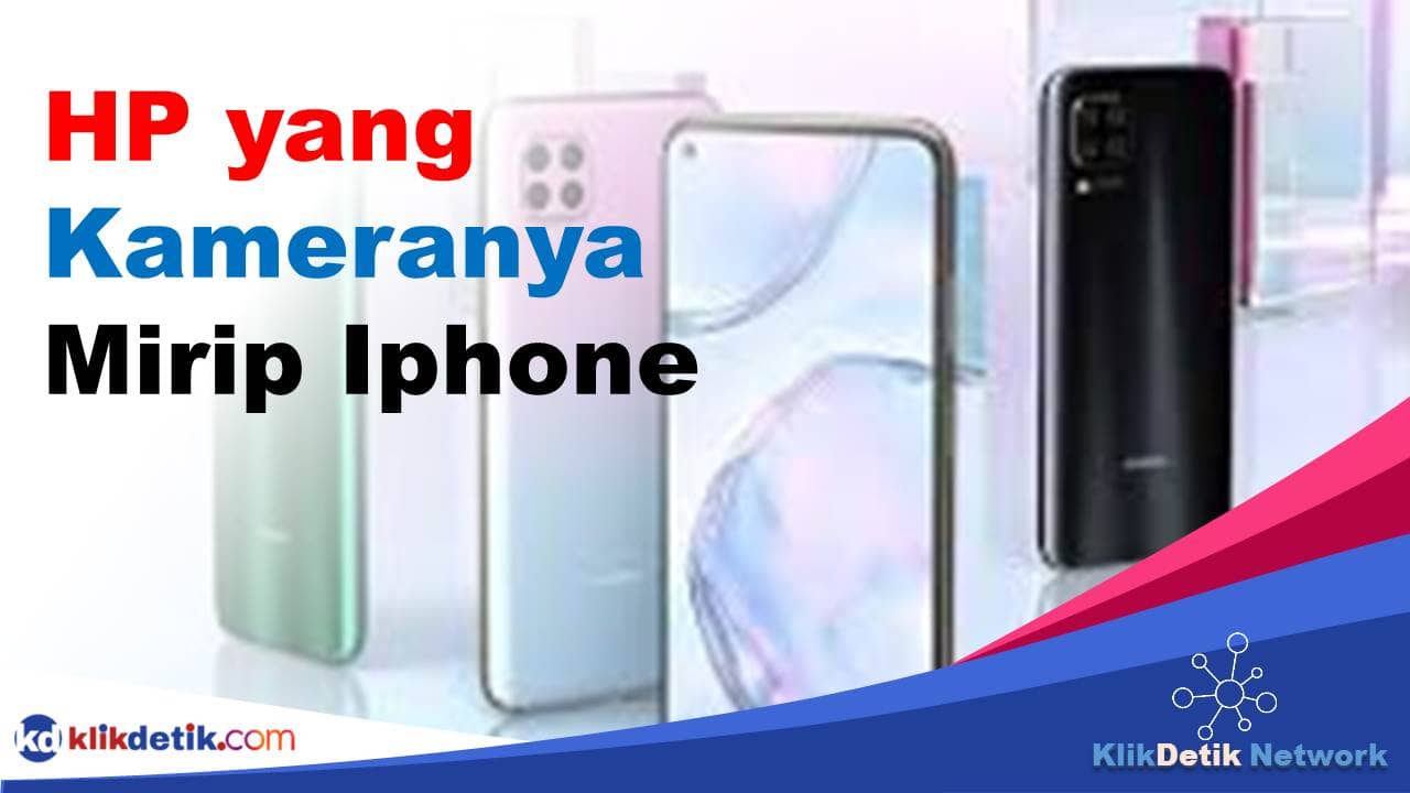 Hp yang Kameranya Mirip Iphone