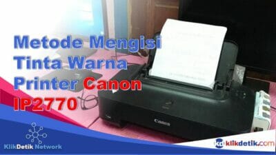 Metode Mengisi Tinta Warna Printer Canon IP2770