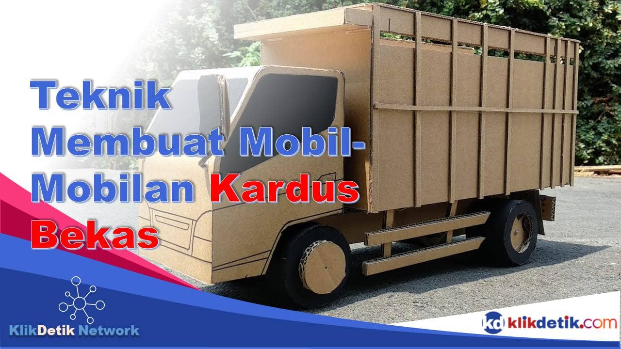 Apa Nama Teknik Yang Digunakan Dalam Membuat Mobil-Mobilan Dari Kardus Bekas