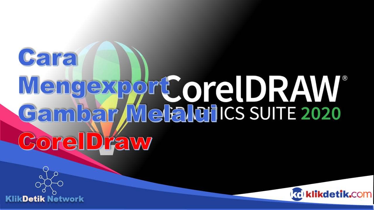 Bagaimana Cara Mengexport Gambar Melalui Aplikasi CorelDraw