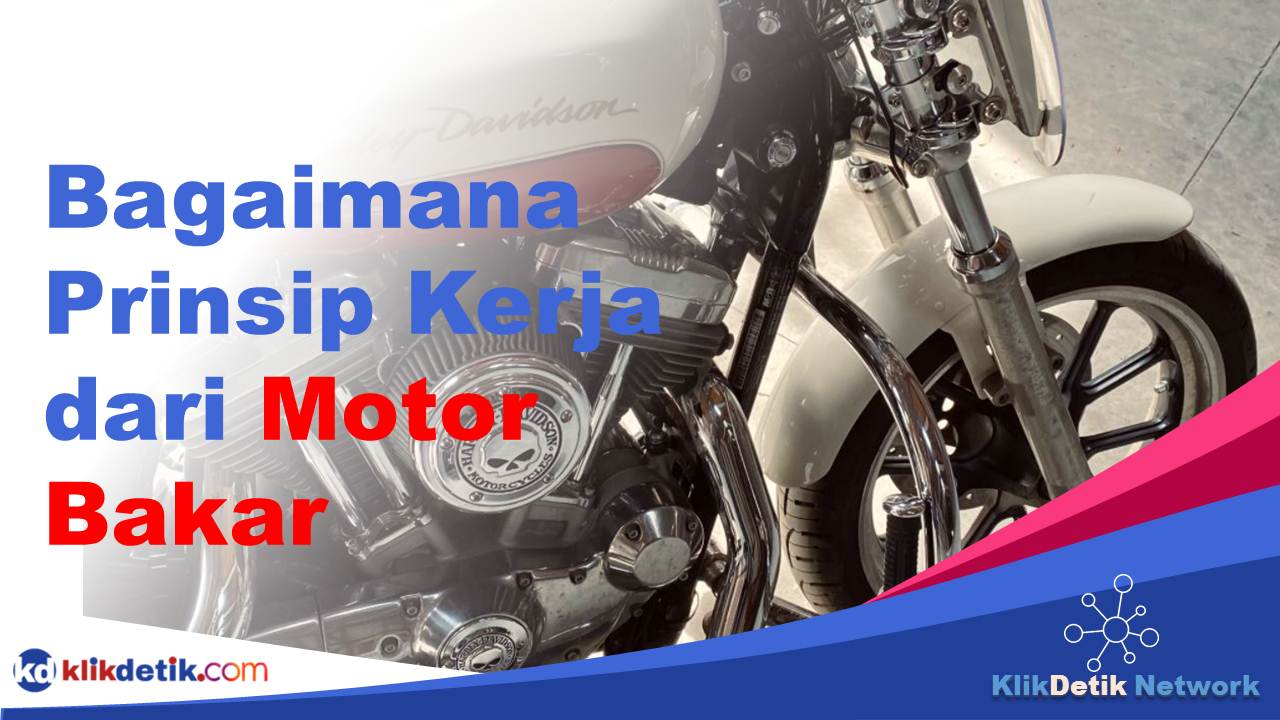 Bagaimana Prinsip Kerja dari Motor Bakar