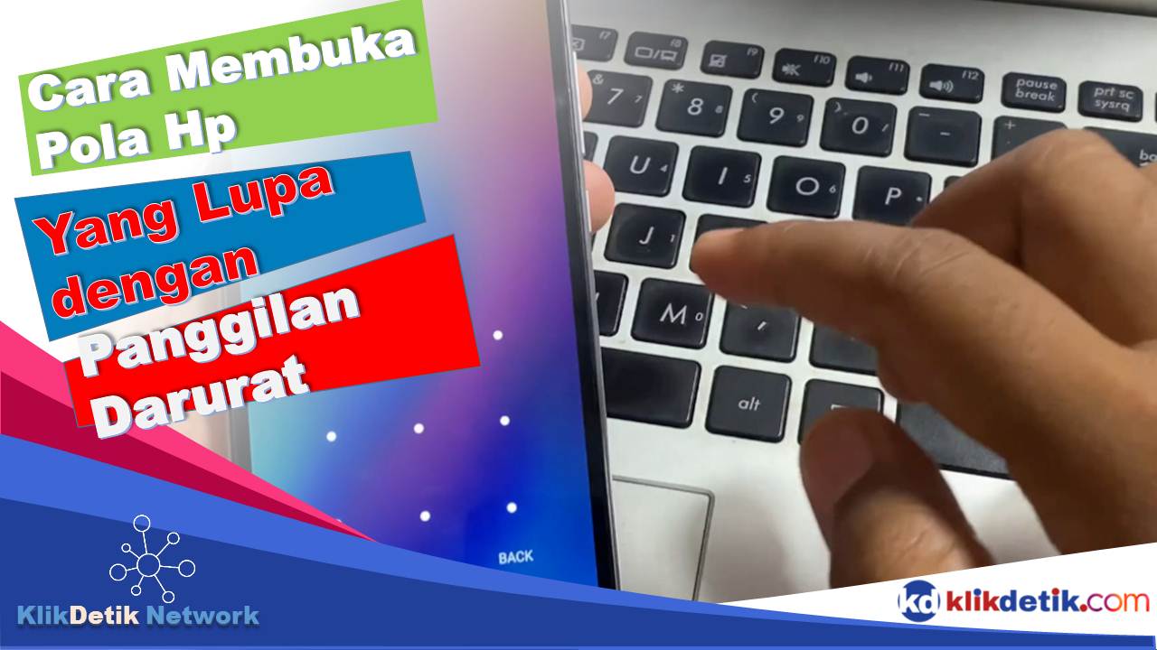 Cara Membuka Pola Hp yang Lupa dengan Panggilan Darurat